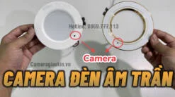Camera ngụy trang ẩn trong đèn âm trần